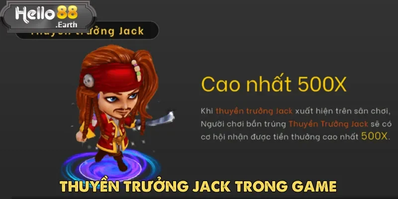 Bá Chủ Đại Dương – Game Bắn Cá Siêu Đỉnh Tại Hello88 4 Thuyền Trưởng Jack là boss đặc biệt xuất hiện trên bản đồ Bá Chủ Đại Dương